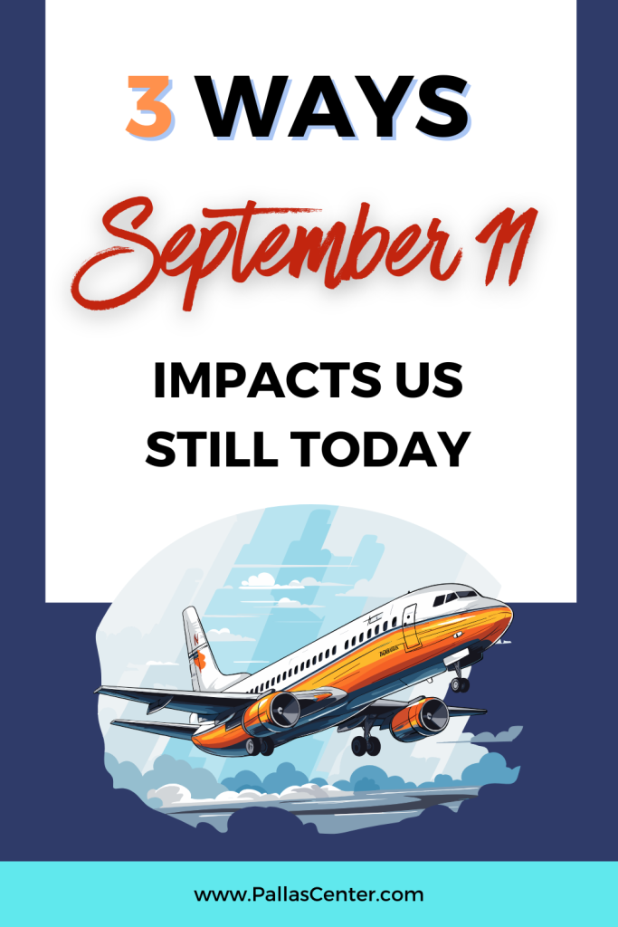 ways 9/11 impacts us still today