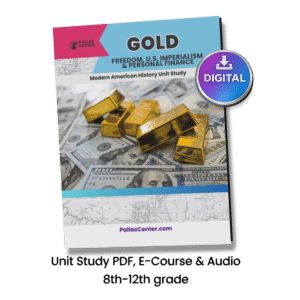 Gold: Freedom, US Imperialism, and Personal Finance Unit Study, E-Course and Audio