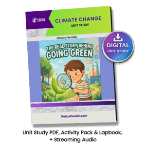 Climate Change: The Real Story Behind Going Green Unit Study, Audio & Lapbook